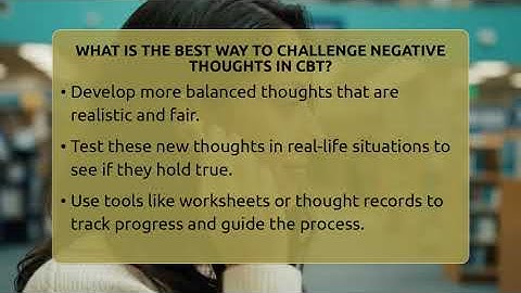 What Is The Best Way To Challenge Negative Thoughts In CBT? - CBT Toolkit