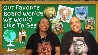 Our favorite Board Game Worlds We Would Like To Visit