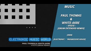 MUSIC: Paul Thomas &amp; White-Akre - Vyote (Grum Extended Remix)