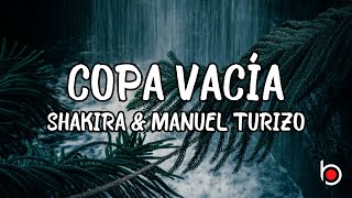 COPA VACÍA - SHAKIRA & MANUEL TURIZO (LYRICS)