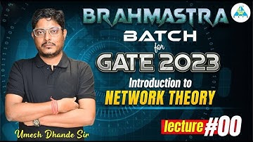 BRAHMASTRA Batch For GATE || Introduction to Network Theory || Lecture 0