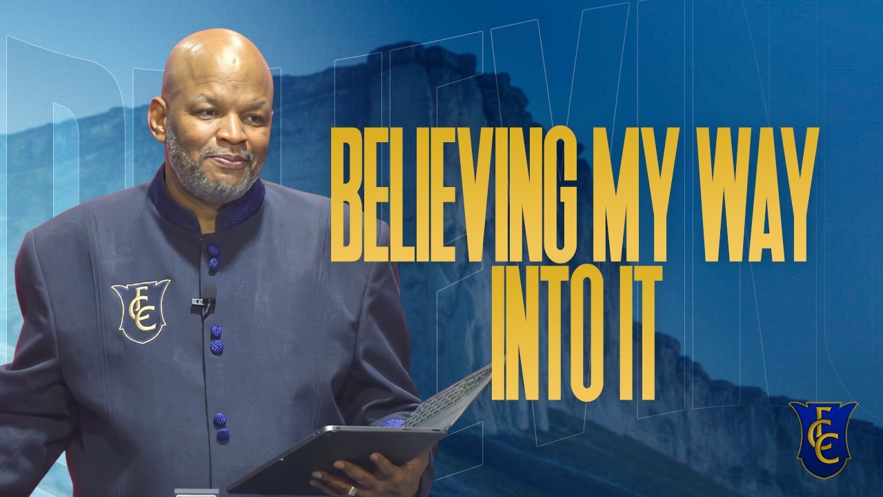 Believing My Way Into It | 05.03.26 | Faith Cathedral Church | #Faith #Believe