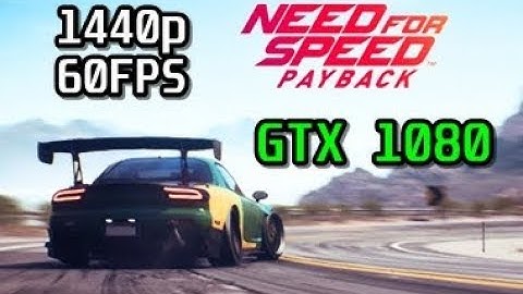 Need For Speed Payback - GTX 1080 Frame Rate - 1440p ULTRA