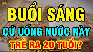 Buổi sáng đừng ĂN CƠM cứ UỐNG 5 THỨ này GAN khỏe như voi, SỐNG THỌ 100 TUỔI? | SKMN