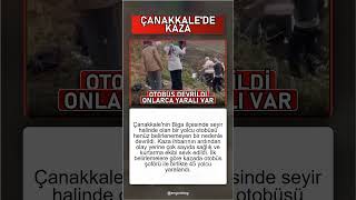 Çanakkale Biga'da Yolcu Otobüsü Devrildi Çok Sayıda Yaralı Var