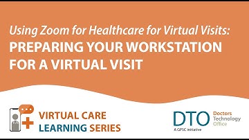 Zoom for Healthcare - Preparing your workstation for a virtual visit