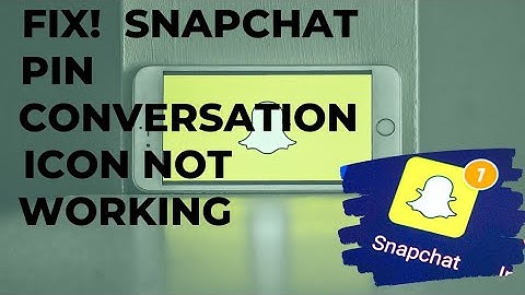 Fix! Snapchat pin conversation icon not working.