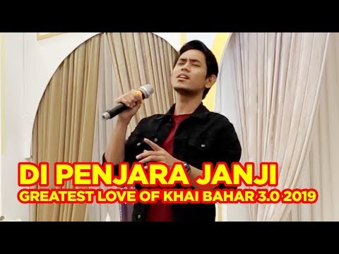 di-penjara-janji-|-greatest-love-of-khai-bahar-3.0-2019
