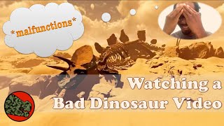 I Watched A Bad Dinosaur Video