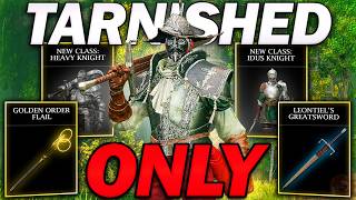 Elden Ring, But I Can ONLY Use The NEW TARNISHED EDITION ITEMS!