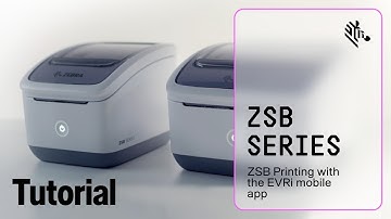 ZSB Printing with the EVRi mobile app | Zebra