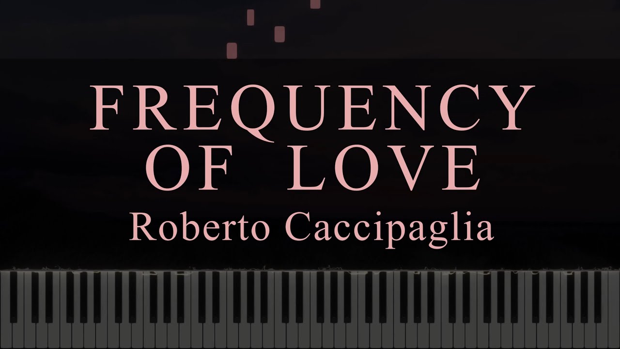 Frequency of Love - Roberto Cacciapaglia
