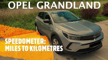 Opel / Vauxhall Grandland - HOW TO CHANGE SPEEDOMETER MILES TO KM?