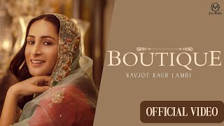 Boutique (Official Video) | Navjot Kaur Lambi | Laddi Gill | Gagan Kotguru | New Punjabi Song 2024