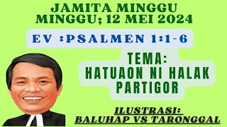 Jamita Minggu: 12 Mei 2024. PSALMEN 1:1-6 HATUAON NI HALAK PARTIGOR. MAZMUR 1:1-6