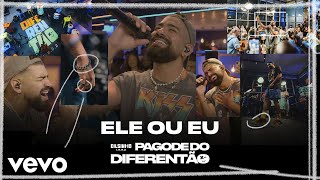 Dilsinho - Ele ou Eu (Ao Vivo)