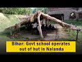 Bihar: Govt school operates out of hut in Nalanda