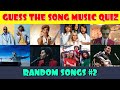 Guess the random songs music quiz part 2
