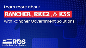 Learn more about Rancher, RKE2 and K3s with Rancher Government Solutions