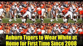 Auburn Tigers to Wear White at Home for First Time Since 2008 | 2025 Season Highlights