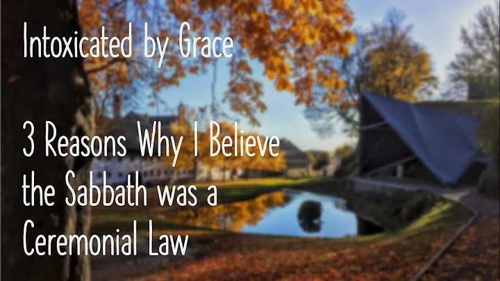 3 Reasons Why I Believe the Sabbath is a Ceremonial Law - Episode 1 - Classifying Biblical Laws