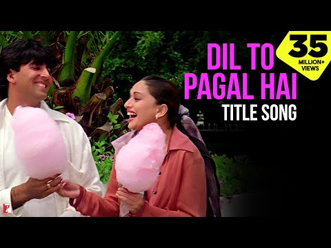 Dil To Pagal Hai Title Song | Shah Rukh Khan | Madhuri Dixit | Karisma Kapoor | Akshay Kumar