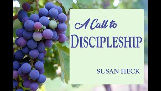A Call to Discipleship, Part 1, What is Discipleship - Susan Heck