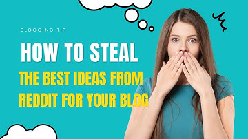 How to Use Reddit to Generate Content Ideas for Your Blog