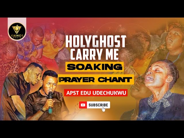 CARRY ME HOLY GHOST CHANT - APOSTLE EDU UDECHUKWU class=