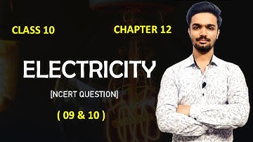 class 10 science chapter 12 exercise question q9, q10 | Term 2 | electricity | ncert question 9,10