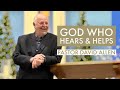 God Who Hears &amp; Helps - Pastor David Allen