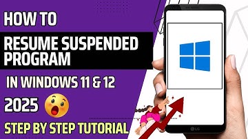 HOW TO RESUME SUSPENDED PROGRAM IN WINDOWS 11 & 12 2025 | EASIEST WAY | STEP BY STEP TUTORIALS