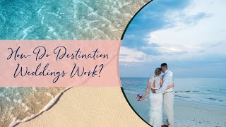 How Do Destination Weddings work?