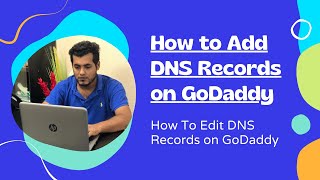 How to Add DNS Records on GoDaddy | GoDaddy DNS Setup 2023 | How To Edit DNS Records on GoDaddy