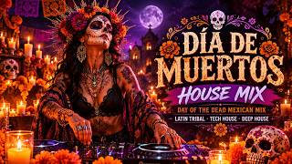 DÍA DE MUERTOS HOUSE 2026 💀 Day of the Dead Mexican Mix 🌺 | Latin Tribal • Tech House