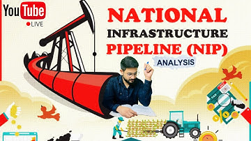 Analysis : National Infrastructure Pipeline (NIP) || Economy Current + Contemporary Issues Series ||