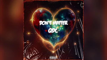 Qdc - Don’t Matter (Official Audio)