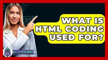 What Is HTML Coding Used For? - Next LVL Programming