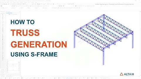 Generating Trusses using Altair® S-FRAME®