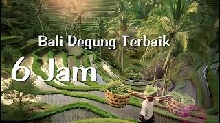 Gamelan Bali Degung 6 Jam nonstop