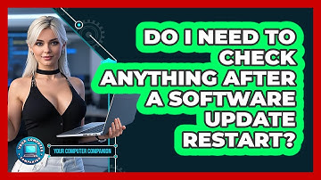 Do I Need To Check Anything After A Software Update Restart?