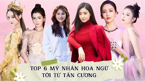 ✨ Địch Lệ Nhiệt Ba Cáp Ni Khắc Tư - Top 6 Mỹ Nữ Tân Cương Nổi Tiếng Nhất CBiz ✨