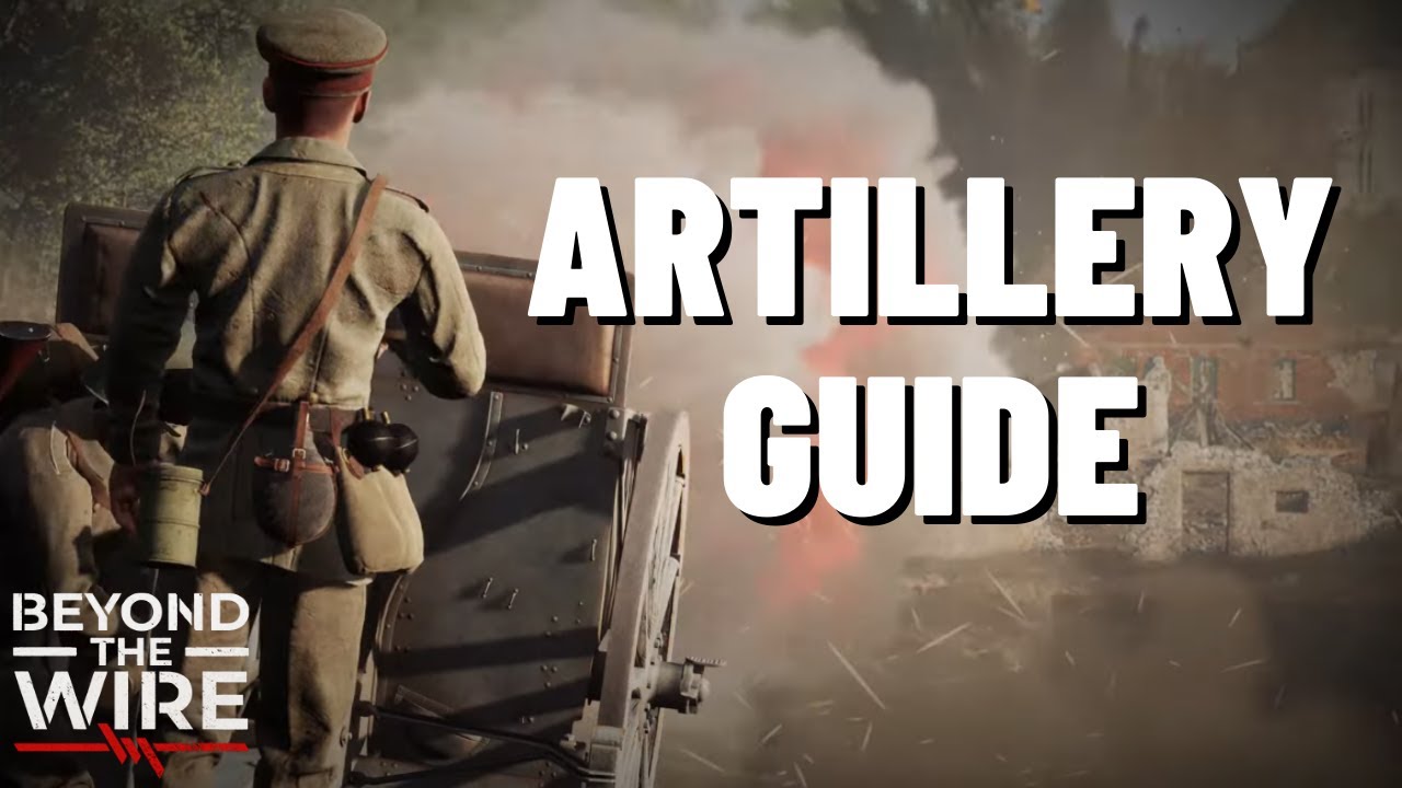 Full Artillery (Field Gun) Guide | Section Overview, Gameplay Tips, Where to Place | Beyond the Wire