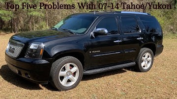 Top Five Problems With The 07-14 Tahoe/Yukon