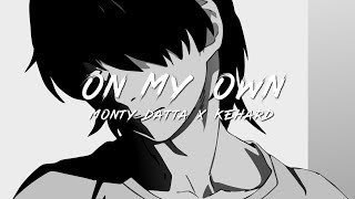 Monty Datta x Kehard - On My Own (Lyrics) Resimi