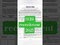 SEBI grade a notification 2025 / sebi grade a recruitment #sebi #govtjobs #youtubeshorts #shorts