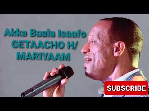 Getacho H  Mariyam  Akka Jaalalafoo  Best Oromo old music
