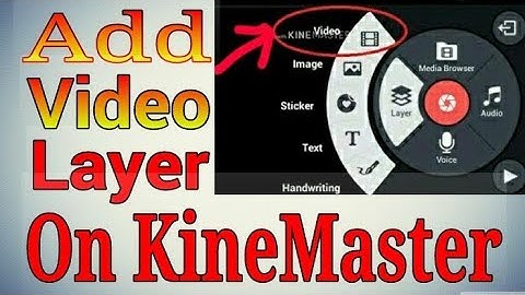 How to add Video Layer in Kinemaster for Android | Watermark free