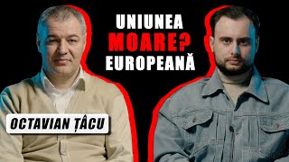 Moare Uniunea Europeană așa cum a murit și URSS? / Explozia extremismului | Octavian Țâcu #raport