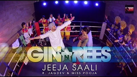 Jeeja Saali - Gin and Rees ft. Jagdev and Miss Pooja (OFFICIAL VIDEO)